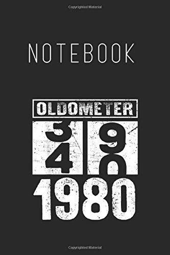 Notebook: Oldometer 39 40 Born In 1980 Funny Birthday Dad Mom Gift Lined Notebook Journal for Kid Men and Women to Write in Blank Cover Arts Rule ... Notebook 120 Pages to Write in Size Size 6x9