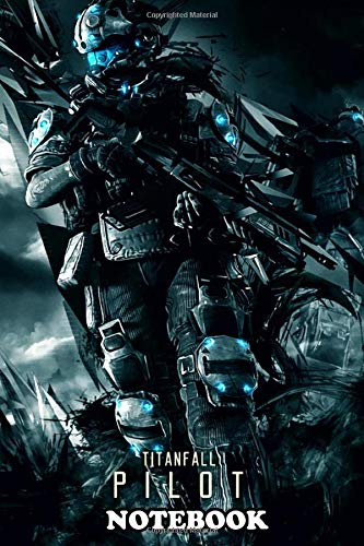 Notebook: Titanfall Pilot , Journal for Writing, College Ruled Size 6" x 9", 110 Pages