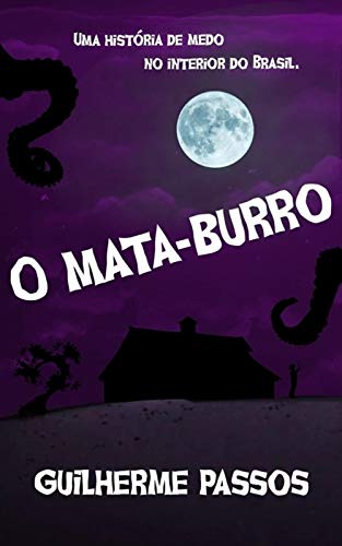 O mata-burro: Uma história de medo no interior do Brasil (Portuguese Edition)