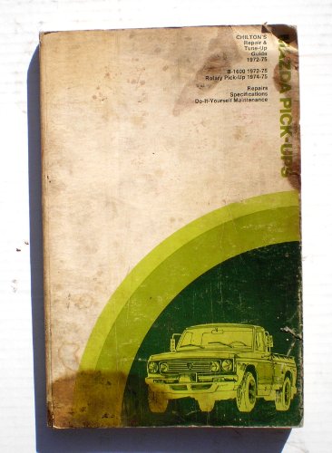 Repair and Tune-up Guide for Mazda Pick-ups 1972-75: B-1600 and Rotary Pick-up