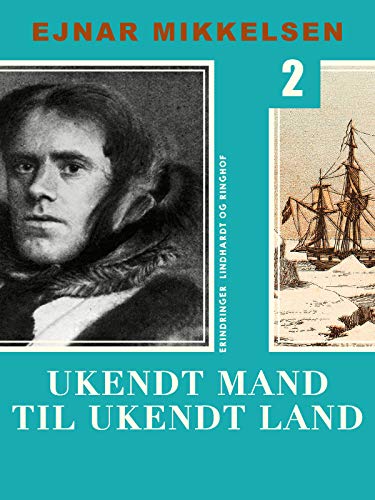 Ukendt mand til ukendt land (Fra hundevagt til hundeslæde) (Danish Edition)