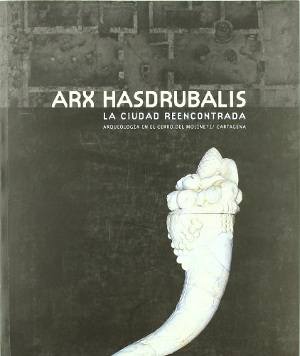 Arx Hasdrubalis. La Ciudad Reencontrada