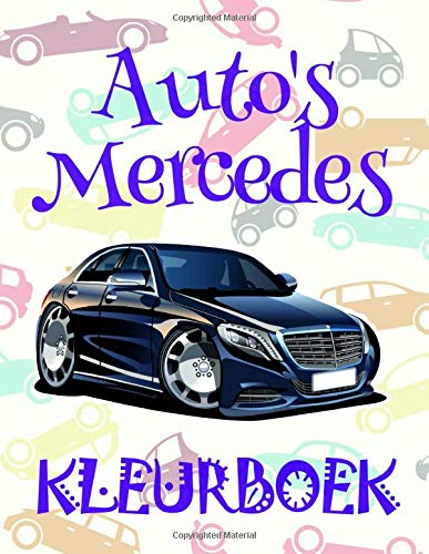 ✎ Auto's Mercedes Kleurboek: Best Cars Coloring Book for Adults! &#9998 (Mercedes Kleurboek - A SERIES OF COLORING BOOKS)