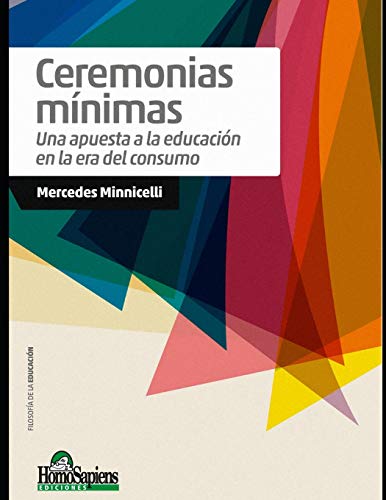 Ceremonias mínimas: Una apuesta a la educación en la era del consumo