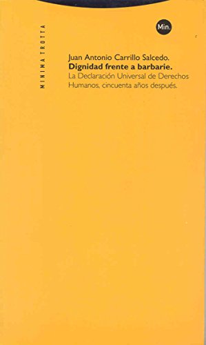 Dignidad Frente A Barbarie. La Declaración Universal De Derechos Humanos Cincuenta Años Después (Minima Trotta)