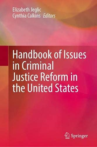 Handbook of Issues in Criminal Justice Reform in the United States