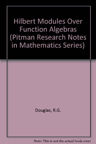 Hilbert Modules Over Function Algebras (Pitman Research Notes in Mathematics Series)