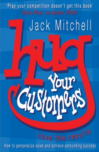 Hug Your Customers: Love the Results (English Edition)