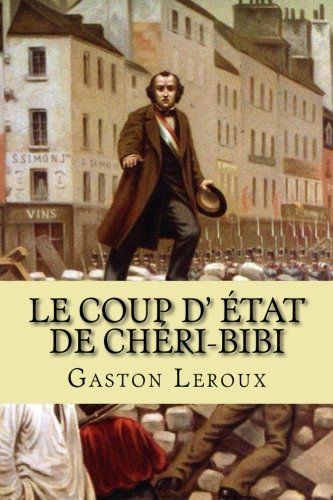 Le coup d' etat de Cheri-Bibi: Les aventures de Cheri-Bibi: Volume 5