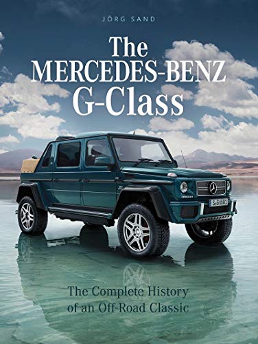 Mercedes-Benz G-Class: The Complete History of an Off-Road Classic