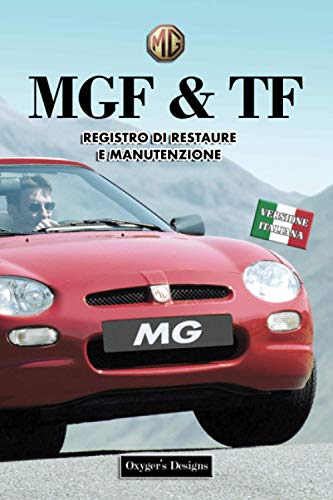 MGF & TF: REGISTRO DI RESTAURE E MANUTENZIONE (Edizioni italiane)