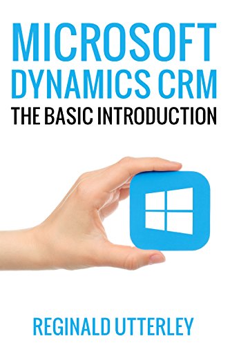 MICROSOFT DYNAMICS CRM: Basic Introduction (English Edition)