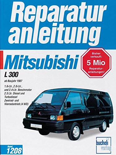 Mitsubishi L 300 ab Baujahr 1987: 1.6-Ltr., 2.0-Ltr. und 2.4-Ltr. Benzinmotor. 2.5-Ltr. Diesel und Turbodiesel. Zweirad- und Vierradantrieb (4WD)