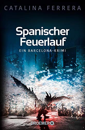 Spanischer Feuerlauf: Ein Barcelona-Krimi (Ein Fall für Karl Lindberg & Alex Diaz 3) (German Edition)