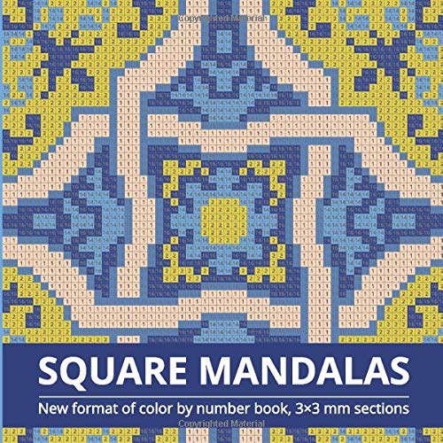 SQUARE MANDALAS: New format of color by number book, 3*3 mm sections (MYSTERY MOSAICS)