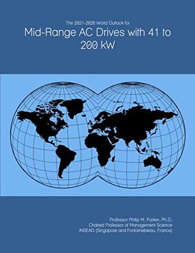 The 2021-2026 World Outlook for Mid-Range AC Drives with 41 to 200 kW