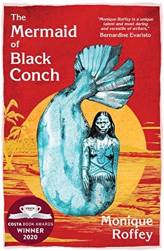 The Mermaid of Black Conch: A Love Story: Costa Book of the Year 2020