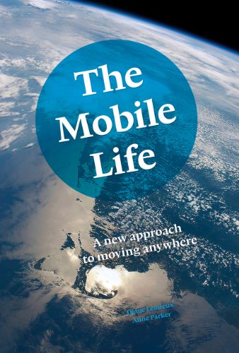The Mobile Life: A New Approach to Moving Anywhere (English Edition)