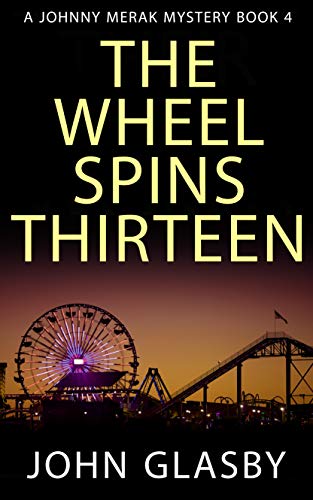 The Wheel Spins Thirteen (Johnny Merak Book 4) (English Edition)