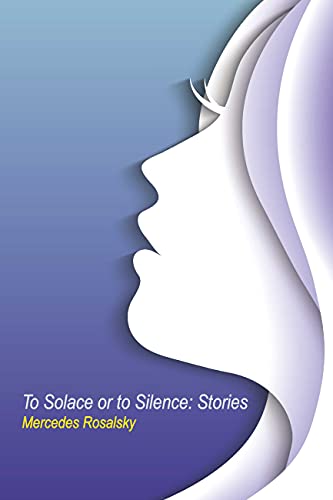 To Solace or to Silence: Stories (English Edition)