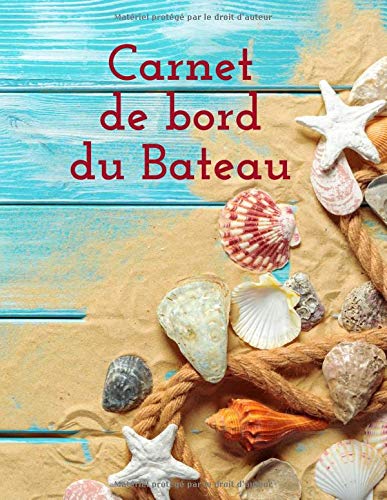 Carnet de Bord du Bateau: Livre de bord à compléter⎪Fiches pratiques avec différentes rubriques pour suivre toutes vos excursions en bateau⎪Carnet de ... 8,5 x 11 pouces⎪Couverture en carton souple