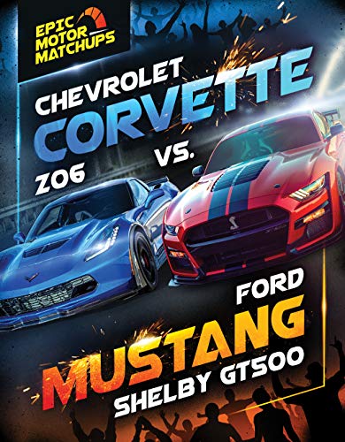 Chevrolet Corvette Z06 vs. Ford Mustang Shelby GT500 (English Edition)