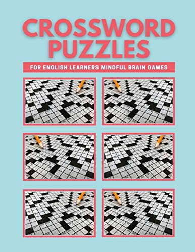 Crossword Puzzles For English Learners Mindful Brain Games: Brain Teasers For Adults Advanced, Puzzles to Sharpen Your Mind Themed Word Search Series, ... and to Help You Master Puzzles to Enjoy!