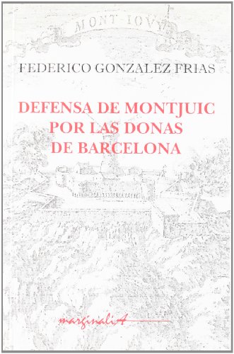 Defensa De Montjuic Por Las Donas De Barcelona (Marginalia)