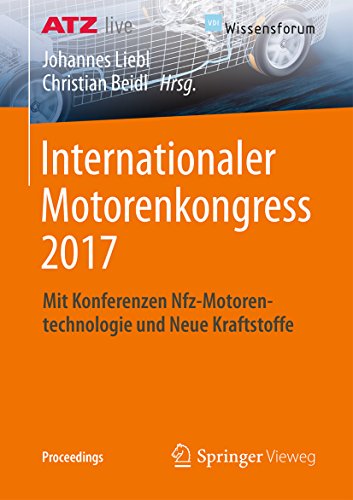 Internationaler Motorenkongress 2017: Mit Konferenzen Nfz-Motorentechnologie und Neue Kraftstoffe (Proceedings) (German Edition)