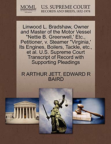 Linwood L. Bradshaw, Owner and Master of the Motor Vessel "Nettie B. Greenwell,' Etc., Petitioner, v. Steamer "Virginia,' Its Engines, Boilers, ... of Record with Supporting Pleadings