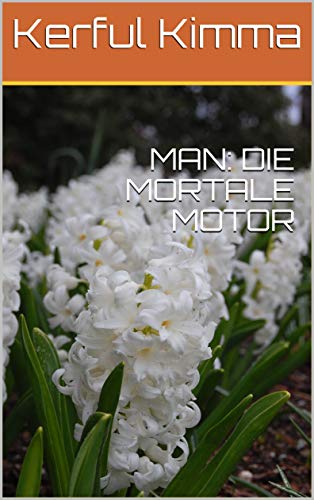 MAN: DIE MORTALE MOTOR (Afrikaans Edition)