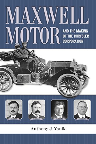 Maxwell Motor and the Making of the Chrysler Corporation (Great Lakes Books Series) (English Edition)