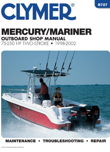 Mercury / Marine Outboard Shop Manual: 75-250 Hp Two-Stroke 1998- 2002 (Clymer Marine Repair Series)