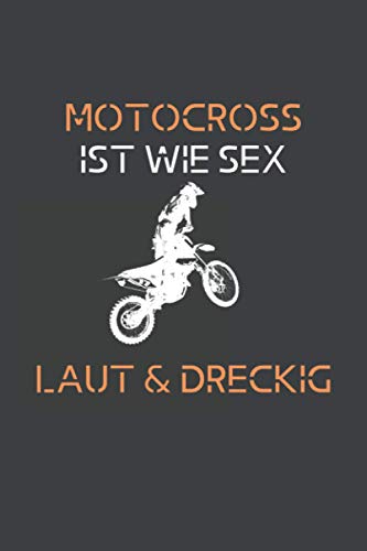 Motocross ist wie Sex laut & dreckig Notizbuch A5: A5 120 Linierte Seiten - Tagebuch - Journal – Planer - Skizzenbuch ... – Motocross Enduro MX SX -