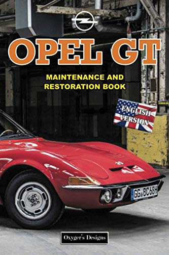 OPEL GT: MAINTENANCE AND RESTORATION BOOK (English editions)