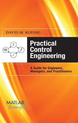 Practical Control Engineering: Guide for Engineers, Managers, and Practitioners (MATLAB Examples) (English Edition)