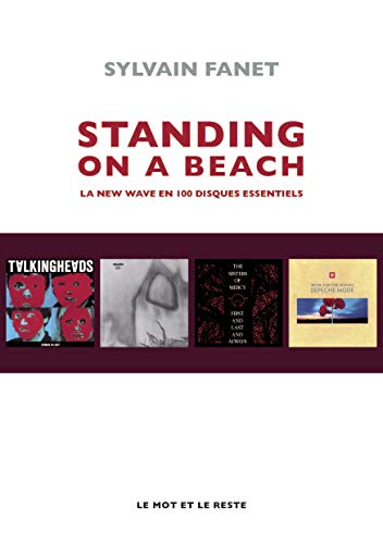 Standing On A Beach: La new wave en 100 disques essentiels (MUSIQUES) (French Edition)