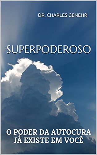 Superpoderoso: O poder da autocura já existe em você (Portuguese Edition)