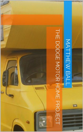 The Dodge Motor Home Project (English Edition)