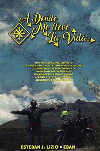 A donde me lleve la vida: vuelta al mundo en moto