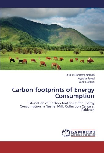 Carbon footprints of Energy Consumption: Estimation of Carbon footprints for Energy Consumption in Nestle’ Milk Collection Centers, Pakistan