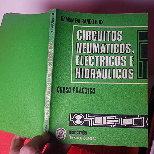 CIRCUITOS NEUMATICOS ELECTRICOS E HIDRAULICOS (Curso Practico)