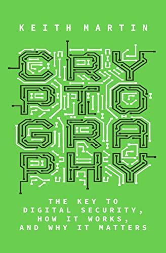 Cryptography: The Key to Digital Security, How It Works, and Why It Matters (English Edition)