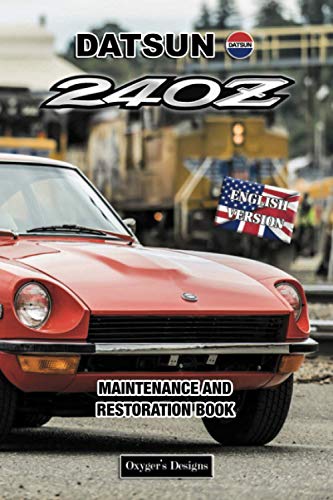 DATSUN 240Z: MAINTENANCE AND RESTORATION BOOK (English editions)