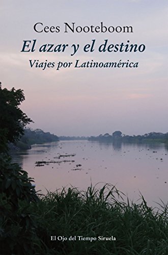 El azar y el destino: Viajes por Latinoamérica: 91 (El Ojo del Tiempo)