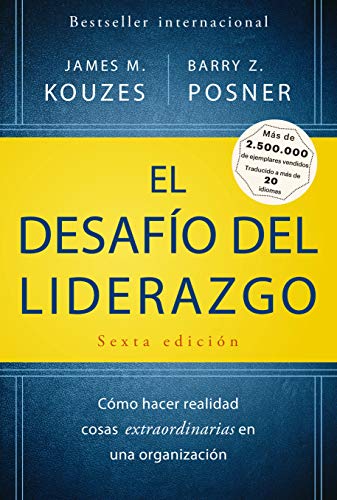 El desafío del liderazgo: Cómo hacer realidad cosas extraordinarias en una organización