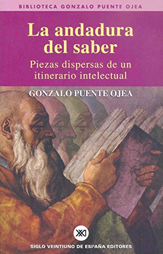 La andadura del saber: Piezas dispersas de un itinerario intelectual (Biblioteca Gonzalo Puente Ojea)