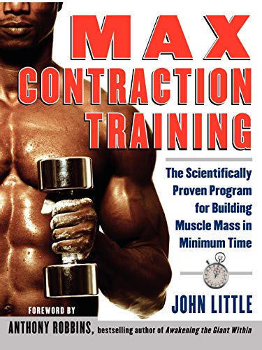 Max Contraction Training: The Scientifically Proven Program for Building Muscle Mass in Minimum Time (CLS.EDUCATION)