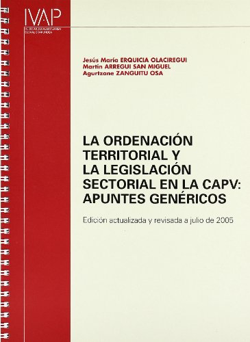 Ordenacion territorial y la legislacion sectorial en la c.a.p.V., la (Denetik I.V.A.P.)