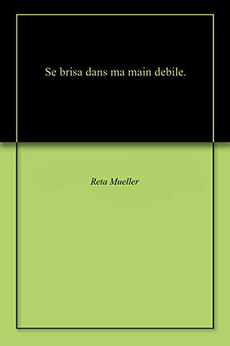 Se brisa dans ma main debile. (English Edition)